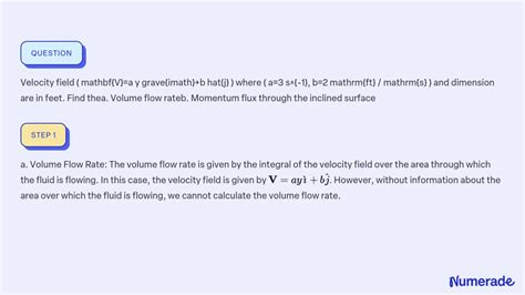 Solved Velocity Field 𝐕 A Y B ĵ Where A 3 S 1 B 2 Ft S And Dimension Are In Feet Find The