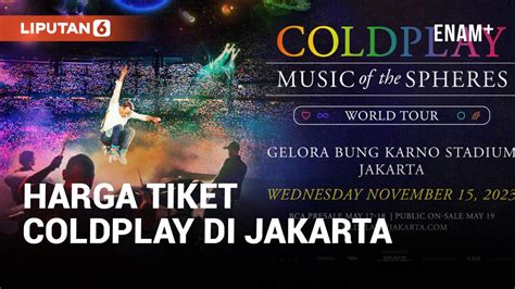 Berita Harga Tiket Konser Coldplay Hari Ini Kabar Terbaru Terkini