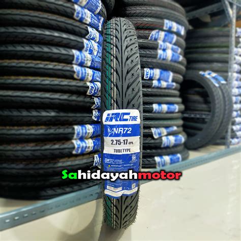 Jual BAN LUAR 225 250 275 RING 17 NR72 TUBETYPE IRC TIRE Shopee Indonesia