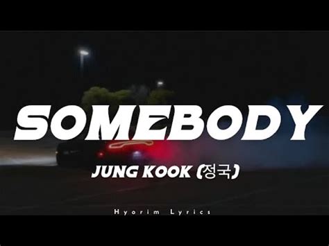 정국 Jung Kook Somebody Lyrics YouTube