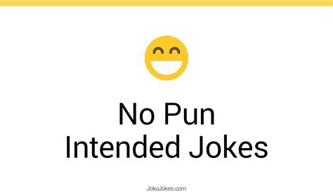 9+ No Pun Intended Jokes And Funny Puns - JokoJokes