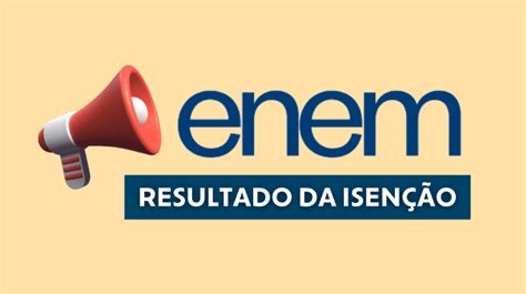 Enem 2023 Resultado Da Isenção é Divulgado Veja Como Acessar