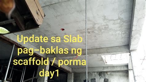 Updated Sa Pinagawa Nating Slab Pag Baklas Ng Scaffold At Porma Day