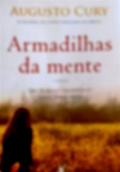 16 Melhores E Mais Inspiradores Livros De Augusto Cury Pensador