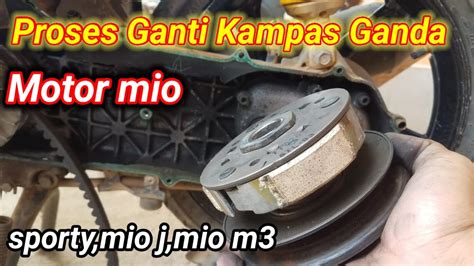 Begini Cara Mengganti Kampas Ganda Mio Sporty Motor Mio Sporty Youtube