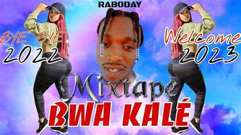 MIXTAPE BWA KALÉ RABODAY 2022 2023 VOL mixtape raboday 2022 2023