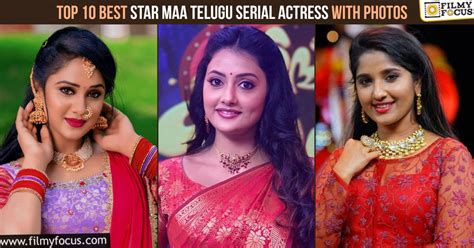 Top 10 Best Star Maa Tv Telugu Serial Actress With Photos Filmy Focus