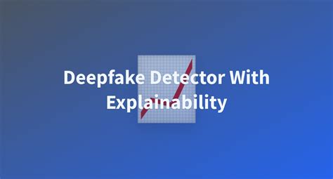 App Py Akshatjain Deepfake Detector With Explainability At Main Hot