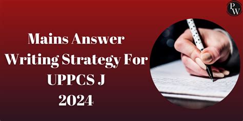 Mains Answer Writing Strategy For Uppcs J Step By Step Guide