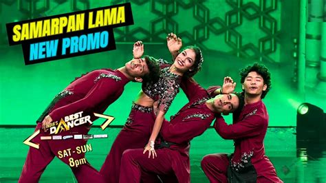 Samarpan Lama Ibd 3 New Promo Indias Best Dancer Best Ka Double Test