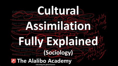 Cultural Assimilation Fully Explained Sociology The Alalibo Academy