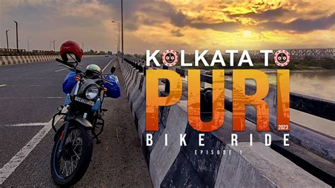 Kolkata To Puri Km Bike Ride Road Condition Toll Charges