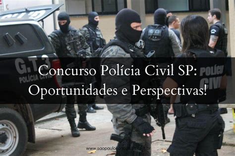 Concurso Polícia Civil Sp Vagas De Nível Médio Em Destaque Veja Os