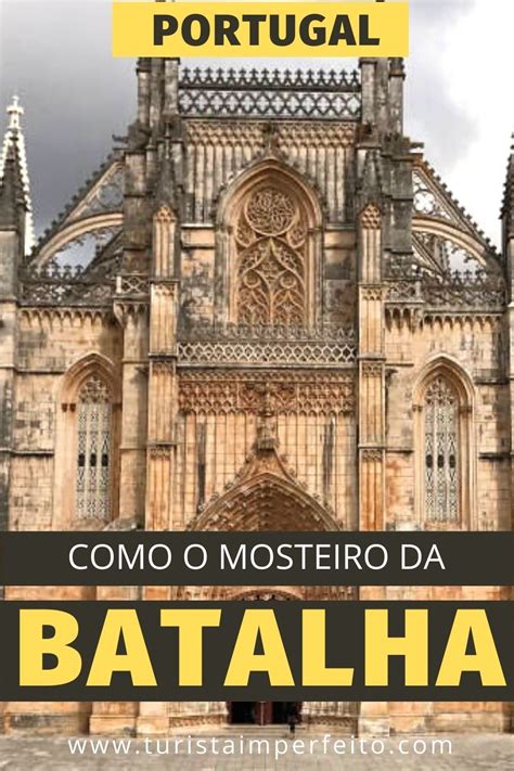 Visita Ao Mosteiro Da Batalha Em Portugal Artofit