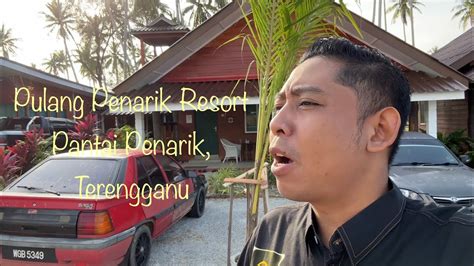 Pulang Penarik Resort Setiu Terengganu Youtube