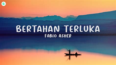 Bertahan Terluka Fabio Asher Lyrics Youtube