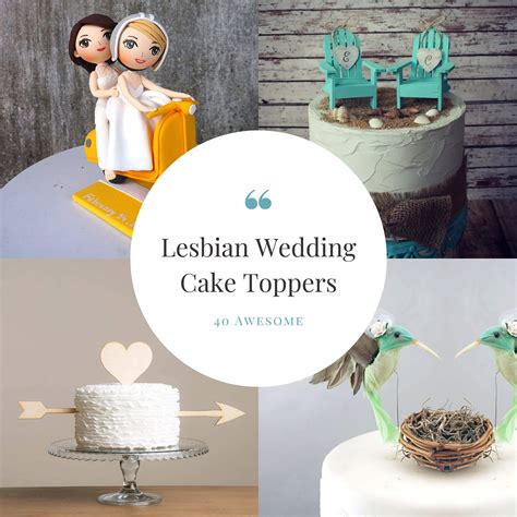 40 Awesome Lesbian Wedding Cake Toppers That Will Make Your Wedding