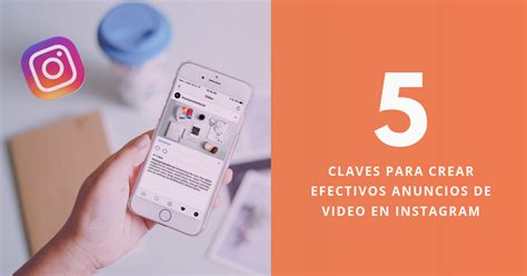 5 Claves Para Crear Efectivos Anuncios De Video En Instagram Brandme