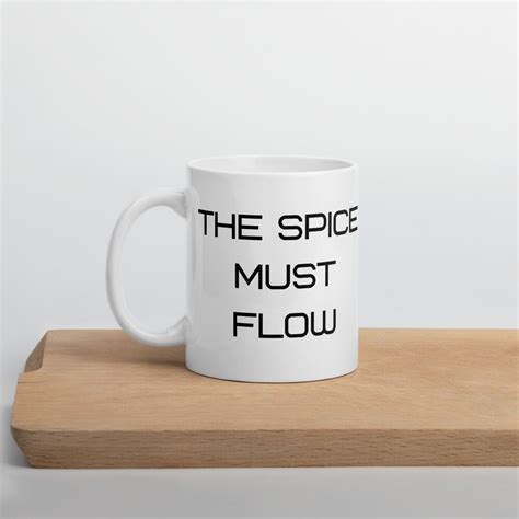 The Spice Must Flow Dune Quote Mug Frank Herbert Sci Fi Etsy