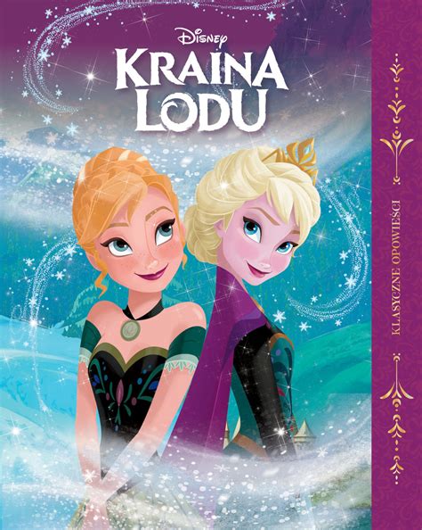 Kraina Lodu Klasyczne Opowie Ci Disney Opracowanie Zbiorowe