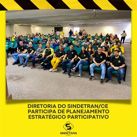 Diretoria Do Sindetran Ce Participa De Planejamento Estrat Gico