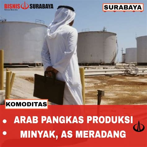 Arab Pangkas Produksi Minyak As Meradang