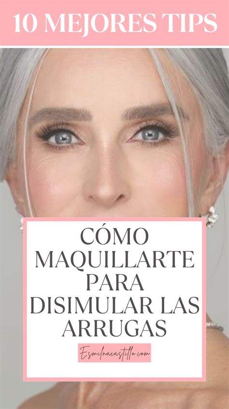 Top Tips C Mo Maquillarte Para Disimular Las Arrugas En