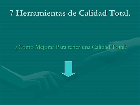 Las 7 Herramientas De Calidad Total