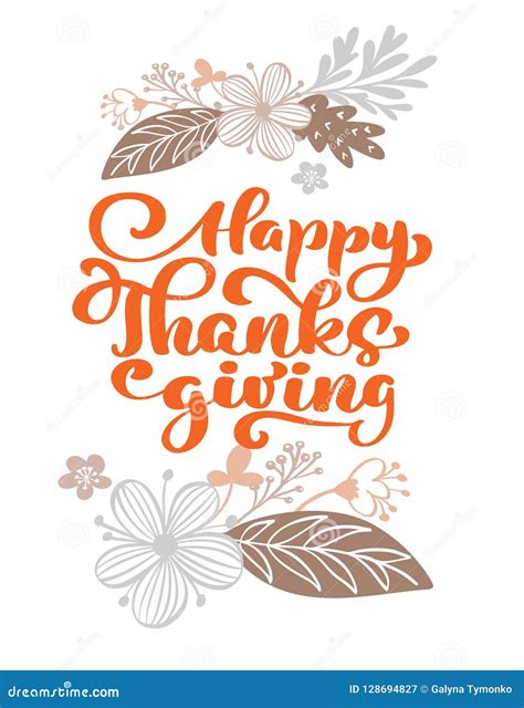 Happy Thanksgiving Calligraphy Text With Flowers And Leaves Vector Illustrated Typography