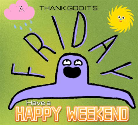 A Happy And Fun Weekend Free Enjoy The Weekend Ecards Greeting Cards 123 Greetings