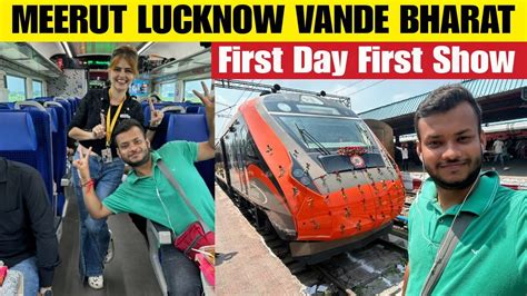 Unveiling The Luxury Inaugural Journey Meerut To Lucknow Vande Bharat