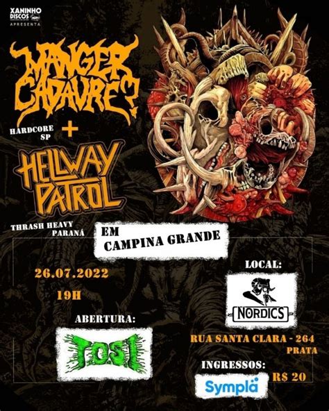 Manger Cadavre SP Hellway Patrol PR E TOSI PB Em Campina Grande