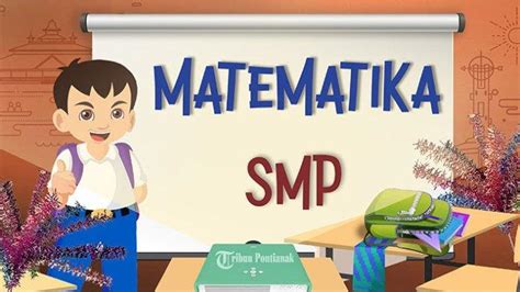 40 Soal Sumatif Matematika Kelas 7 Ulanganujian Semester 1 Kurikulum