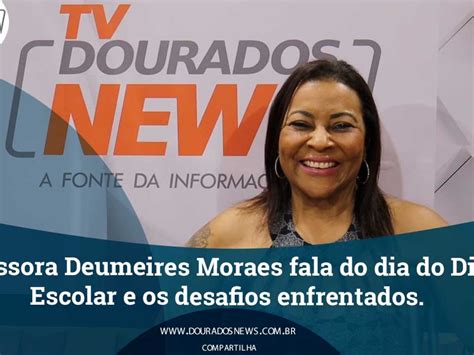 Professora Deumeires Moraes Fala Do Dia Do Diretor Escolar E Os