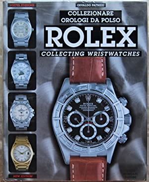 Rolex Collezionare Orologi Da Polso Collecting Wristwatches By