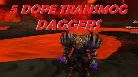 5 Dope Transmog Daggers World Of Warcraft Youtube