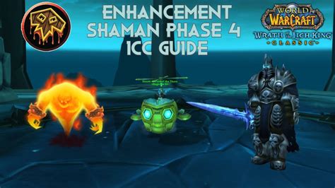 ENHANCEMENT SHAMAN PHASE 4 ICC GUIDE WOTLK CLASSIC YouTube