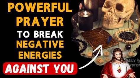 Powerful Prayer To Break Spells Curses Gossip Envy And All