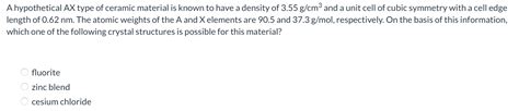 Solved A Hypothetical Ax Type Of Ceramic Material Is Known Chegg