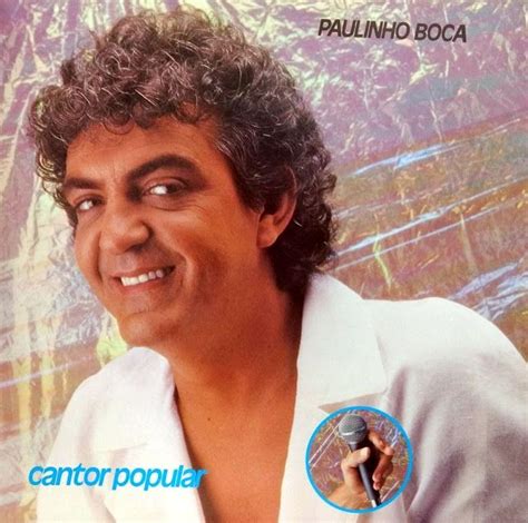 Cantor Popular Lbum De Paulinho Boca De Cantor Letras Mus Br