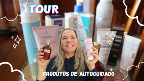 TOUR PELOS MEUS PRODUTOS DE AUTOCUIDADO YouTube