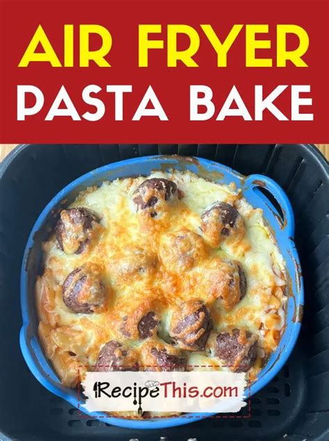 Recipe This Air Fryer Pasta Bake