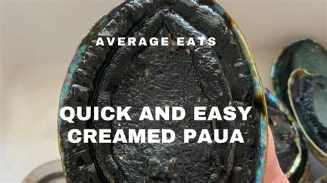 Average Eats Quick And Easy Creamed Paua Recipe Youtube