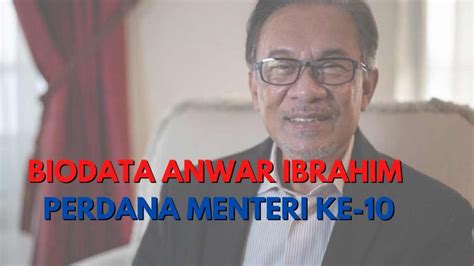 Biodata Anwar Ibrahim Pm Malaysia Ke 10 Murai