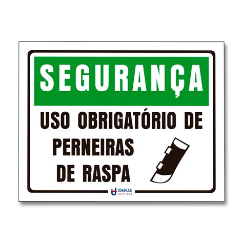 Placa Segurança Uso Obrigatório De Perneiras De Raspas Idealle