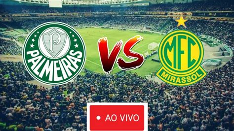 AO VIVO PALMEIRAS X MIRASSOL PAULISTÃO 2020 YouTube