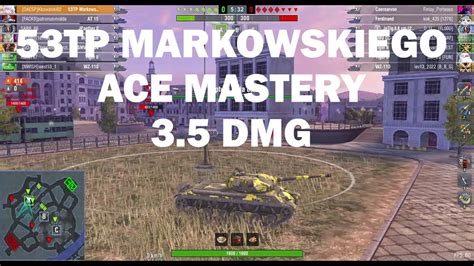 Tp Markowskiego Ace Mastery Dmg Wot Blitz Youtube