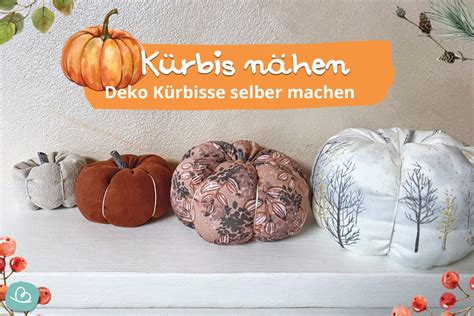 Kürbis nähen Deko Kürbisse selber machen Wunderbunt de