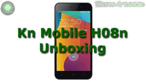 kn mobile hn unboxing ita youtube