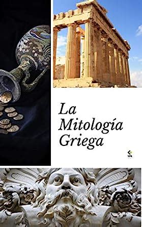 La Mitolog A Griega Libro Sobre La Historia De La Antigua Grecia